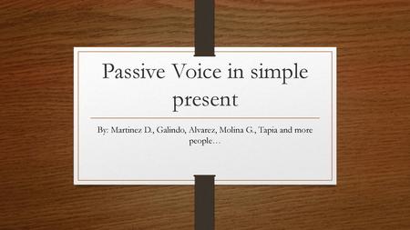Passive Voice in simple present
