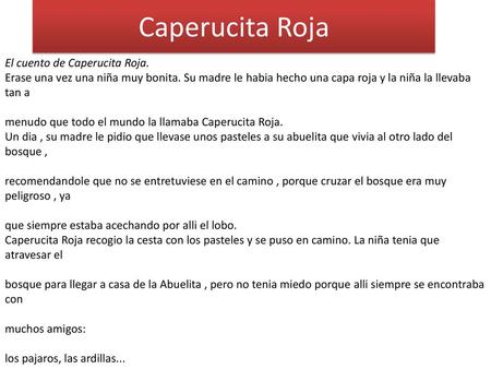 Caperucita Roja El cuento de Caperucita Roja.