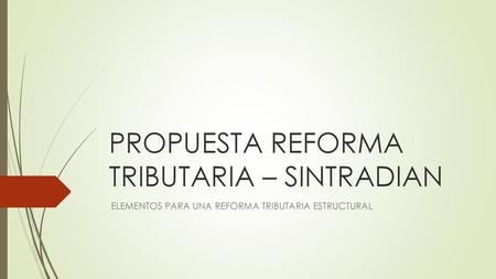 PROPUESTA REFORMA TRIBUTARIA – SINTRADIAN