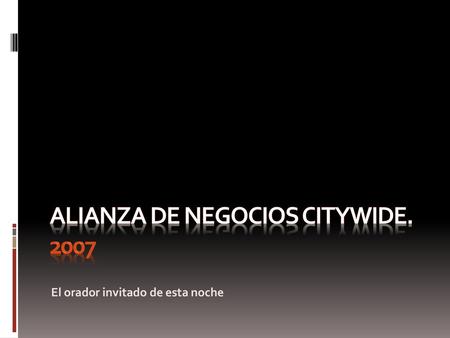 Alianza de Negocios Citywide. 2007