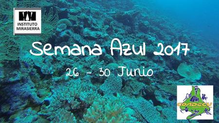 Semana Azul 2017 26 - 30 Junio.