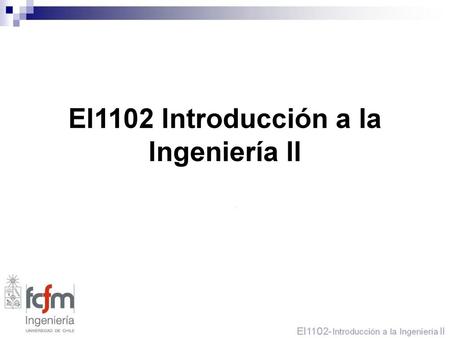 EI1102 Introducción a la Ingeniería II