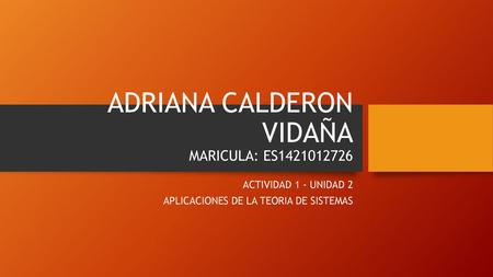 ADRIANA CALDERON VIDAÑA MARICULA: ES