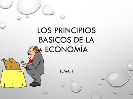 LOS PRINCIPIOS BASICOS DE LA ECONOMÍA