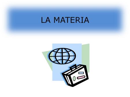 LA MATERIA.