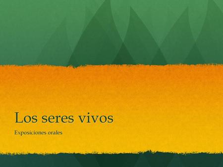 Los seres vivos Exposiciones orales.