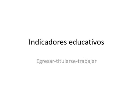 Indicadores educativos
