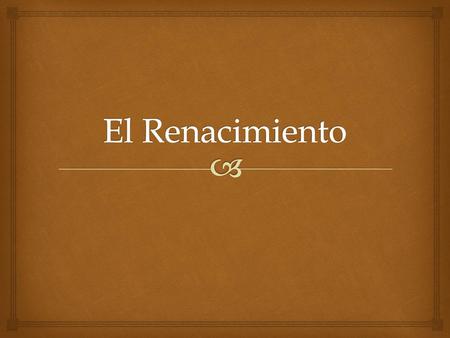 El Renacimiento.