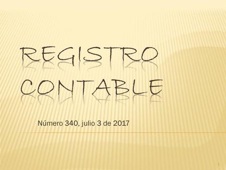 Registro contable Número 340, julio 3 de 2017.
