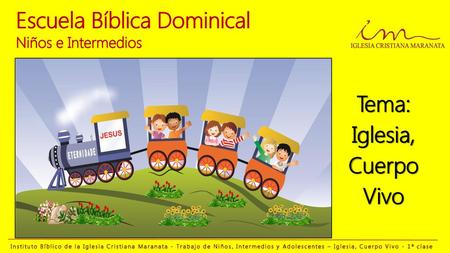 Tema: Iglesia, Cuerpo Vivo