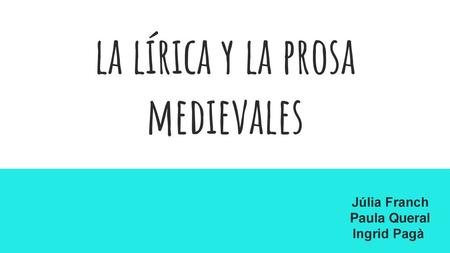 la lírica y la prosa medievales