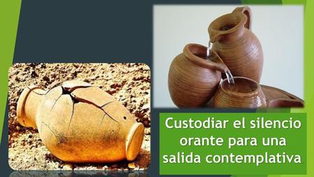 Custodiar el silencio orante para una salida contemplativa.