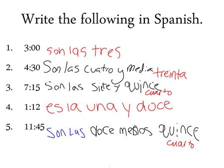 Write the following in Spanish.