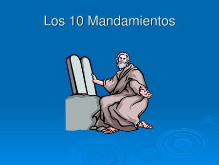 Los 10 Mandamientos.