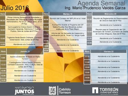 Agenda Semanal Julio 2016 Ing. Mario Prudencio Valdés Garza Cabildo