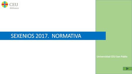 SEXENIOS 2017. NORMATIVA Universidad CEU San Pablo.