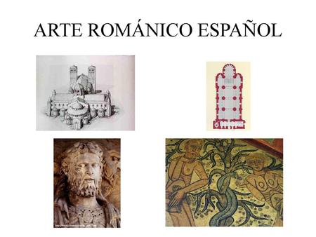 ARTE ROMÁNICO ESPAÑOL.