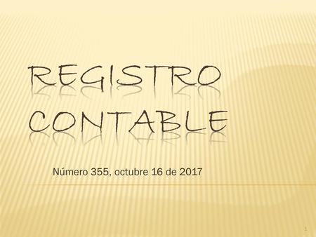 Registro contable Número 355, octubre 16 de 2017.