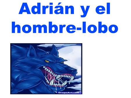 Adrián y el hombre-lobo