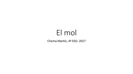 El mol Chema Martín, 4º ESO. 2017.