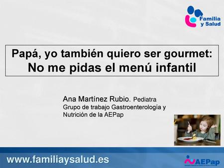 Papá, yo también quiero ser gourmet: No me pidas el menú infantil