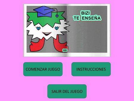 COMENZAR JUEGO INSTRUCCIONES SALIR DEL JUEGO.