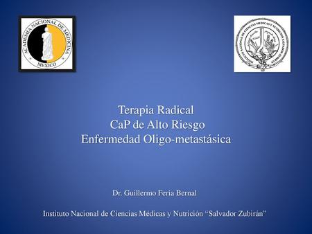 Terapia Radical CaP de Alto Riesgo Enfermedad Oligo-metastásica