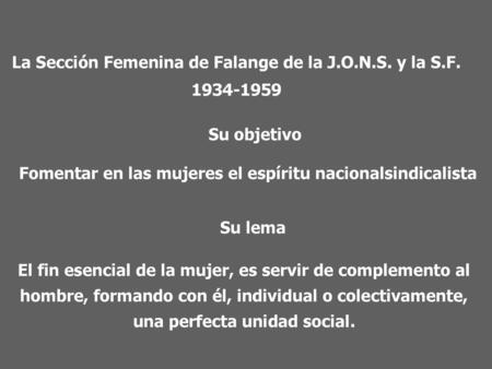 La Sección Femenina de Falange de la J.O.N.S. y la S.F.