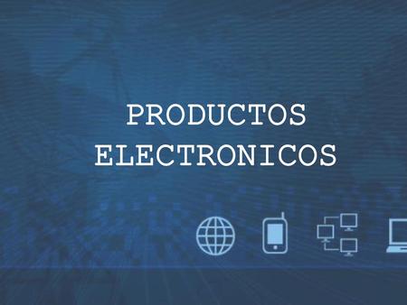 PRODUCTOS ELECTRONICOS