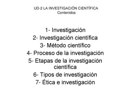 UD-2 LA INVESTIGACIÓN CIENTÍFICA Contenidos