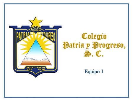 Colegio Patria y Progreso, S. C.