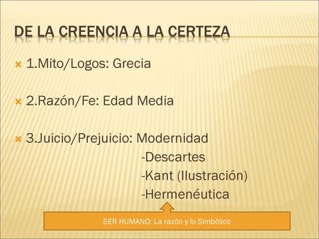 DE LA CREENCIA A LA CERTEZA