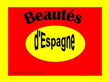 Beautés d'Espagne Background Music: “Concierto de Aranjuez”