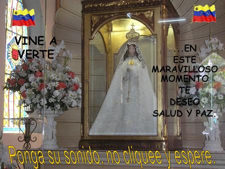 ...EN ESTE MARAVILLOSO MOMENTO TE DESEO SALUD Y PAZ.