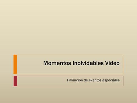 Momentos Inolvidables Video