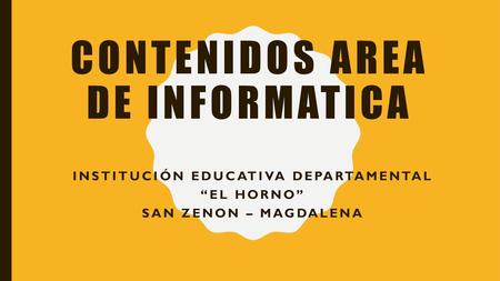 CONTENIDOS AREA DE INFORMATICA