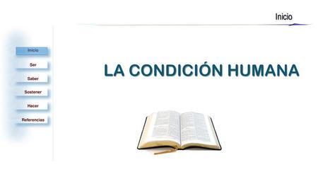 Inicio LA CONDICIÓN HUMANA.