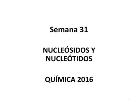 NUCLEÓSIDOS Y NUCLEÓTIDOS QUÍMICA 2016