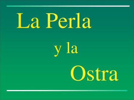 La Perla y la Ostra.