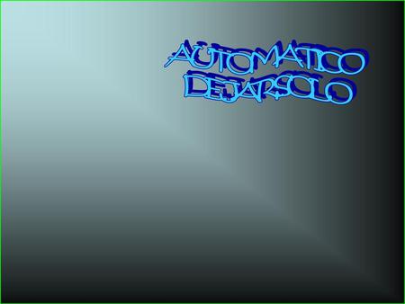 AUTOMATICO DEJAR SOLO 1.