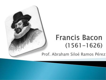 Prof. Abraham Siloé Ramos Pérez
