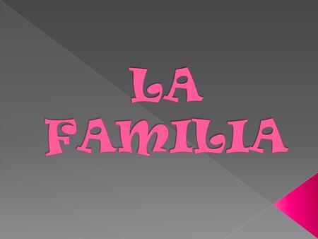LA FAMILIA.
