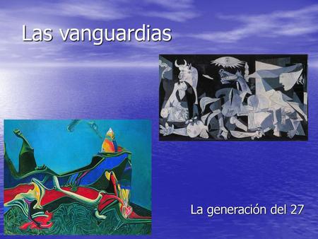 Las vanguardias La generación del 27.