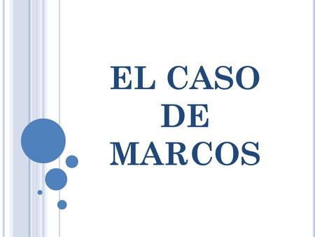 EL CASO DE MARCOS.
