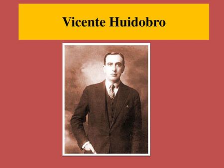 Vicente Huidobro.