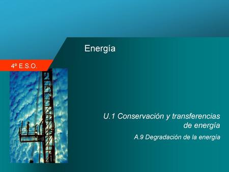 Energía U.1 Conservación y transferencias de energía