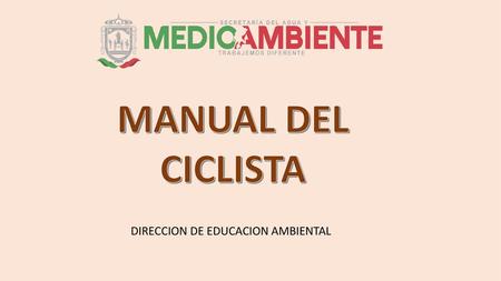   MANUAL DEL CICLISTA DIRECCION DE EDUCACION AMBIENTAL  