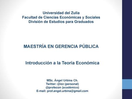 MAESTRÍA EN GERENCIA PÚBLICA Introducción a la Teoría Económica