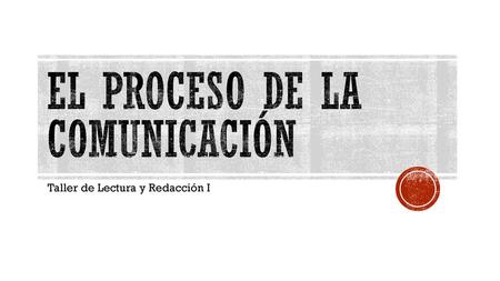 El proceso de la comunicación
