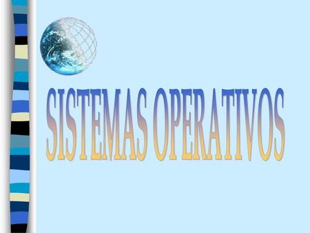 SISTEMAS OPERATIVOS.